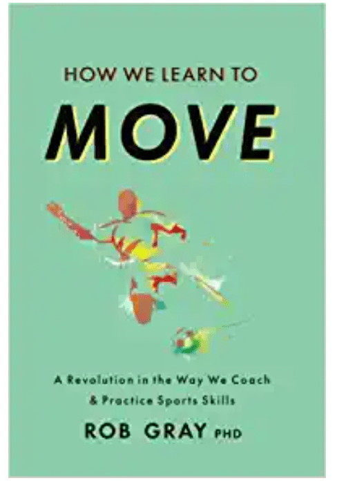 How We Learn to Move by Rob Gray